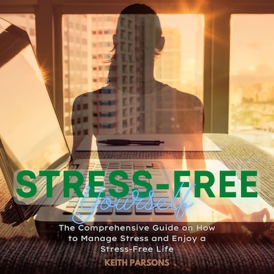 Stress-Free Yourself – omslag til lydbogen af Keith Parsons