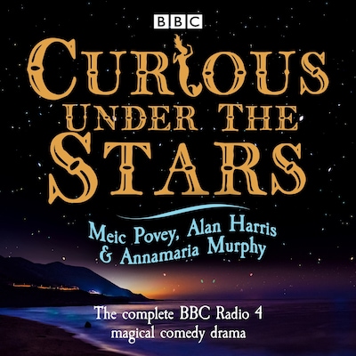 Curious Under the Stars – omslag til lydbogen af Alan Harris, Annamaria Murphy, Meic Povey