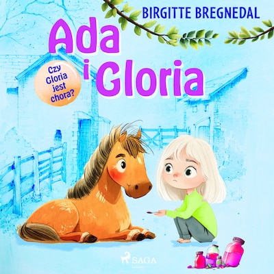 Ada i Gloria 5: Czy Gloria jest chora? – okładka audiobooka, autor Birgitte Bregnedal