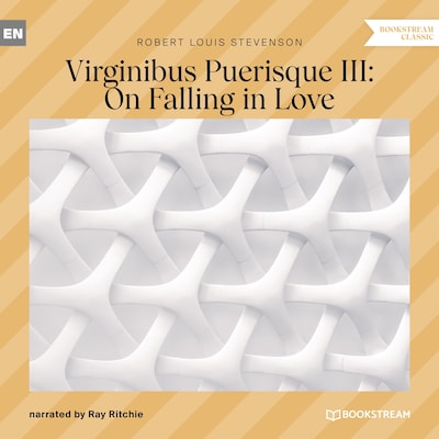 Virginibus Puerisque III: On Falling in Love