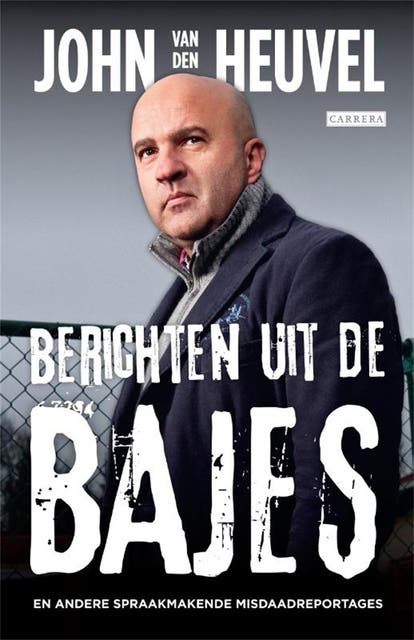 Berichten uit de bajes – omslag van het luisterboek van John van den Heuvel