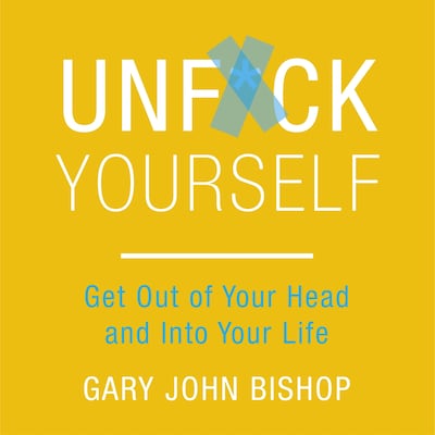 Unf*ck Yourself – omslag til lydbogen af Gary John Bishop