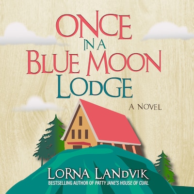 Once In A Blue Moon Lodge – omslag til lydbogen af Lorna Landvik