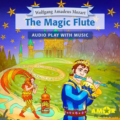 The Magic Flute, The Full Cast Audioplay with Music - Opera for Kids, Classic for everyone – omslag van het luisterboek van Wolfgang Amadeus Mozart