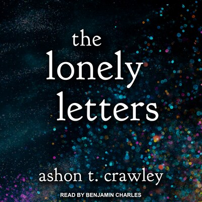 The Lonely Letters – omslag til lydbogen af Ashon T. Crawley
