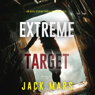 Extreme Target (An Axel Strike Action Thriller—Book 6)