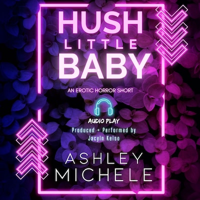 Hush Little Baby – omslag til lydbogen af Ashley Michele