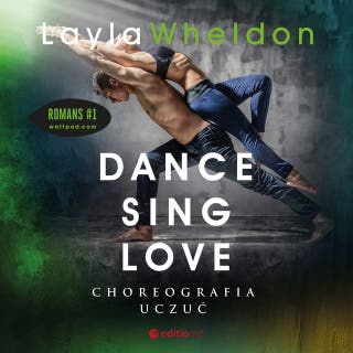 Dance, sing, love. Choreografia uczuć – okładka audiobooka, autor Layla Wheldon