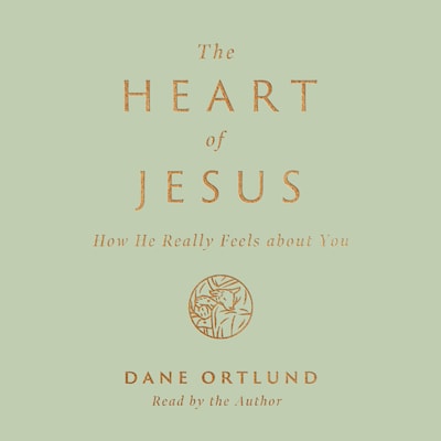 The Heart of Jesus – omslag til lydbogen af Dane Ortlund