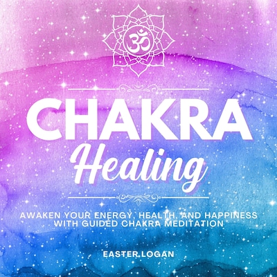 Chakra Healing – omslag til lydbogen af Easter Logan