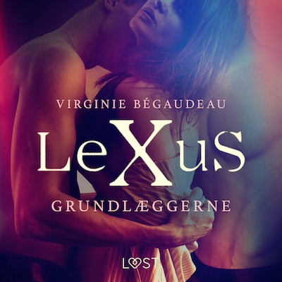 LeXuS: Grundlæggerne - erotisk dystopi – omslag til lydbogen af Virginie Bégaudeau