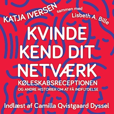 Kvinde kend dit netværk – omslag til lydbogen af Lisbeth A. Bille, Katja Iversen