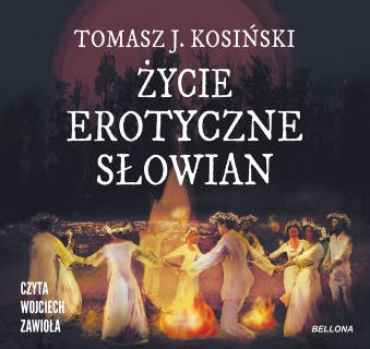 Życie erotyczne Słowian – okładka audiobooka, autor Tomasz Kosiński