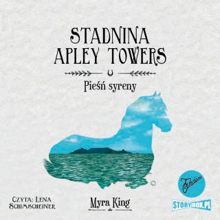 Stadnina Apley Towers. Tom 3. Pieśń syreny – okładka audiobooka, autor Myra King