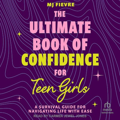 The Ultimate Book of Confidence for Teen Girls – omslag til lydbogen af M.J. Fievre