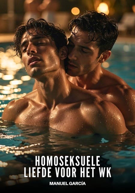 Homoseksuele liefde voor het WK: Expliciete Gay Erotische Verhalen voor Volwassen Mannen