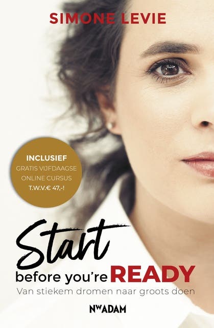 Start before you're ready: Van stiekem dromen naar groots doen