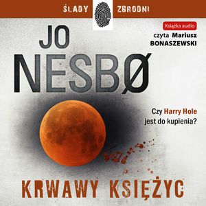 Krwawy księżyc. Tom 13 – okładka audiobooka, autor Jo Nesbo