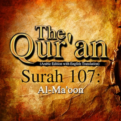 The Qur'an (Arabic Edition with English Translation) - Surah 107 - Al-Ma'oon