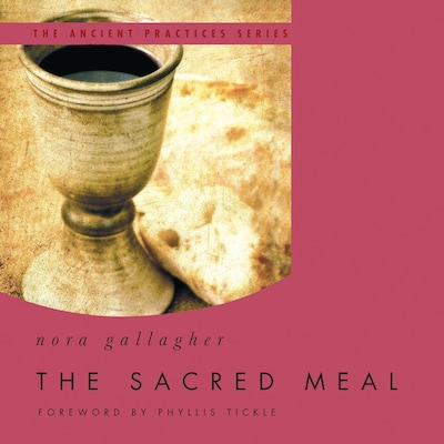 The Sacred Meal – omslag til lydbogen af Nora Gallagher
