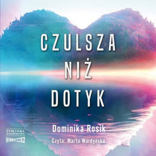 Czulsza niż dotyk – okładka audiobooka, autor Dominika Rosik