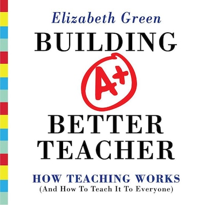 Building a Better Teacher – omslag til lydbogen af Elizabeth Green