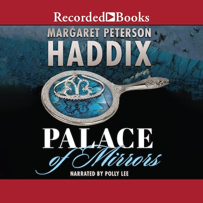 Palace of Mirrors – omslag til lydbogen af Margaret Peterson Haddix
