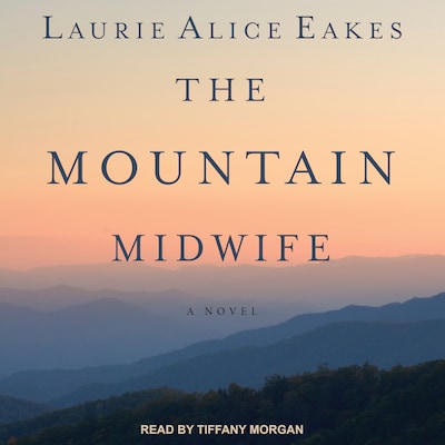 The Mountain Midwife – omslag til lydbogen af Laurie Alice Eakes