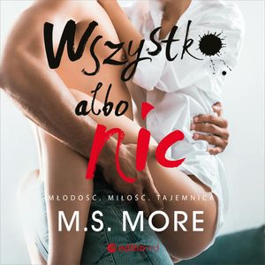 Wszystko albo nic – okładka audiobooka, autor M.S. More