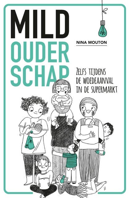 Mild ouderschap: Zelfs tijdens de woedeaanval in de supermarkt – omslag van het luisterboek van Nina Mouton