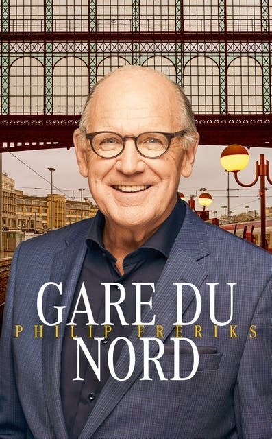 Gare du Nord: Verhalen over Frankrijk (2022) – omslag van het luisterboek van Philip Freriks