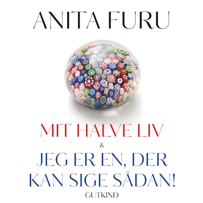 Mit halve liv & Jeg er en, der kan sige sådan! – omslag til lydbogen af Anita Furu