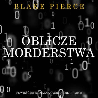 Oblicze morderstwa (Powieść kryminalna o Zoe Prime — Tom 2)
