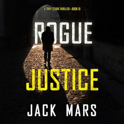 Rogue Justice (A Troy Stark Thriller—Book #10) – omslag til lydbogen af Jack Mars