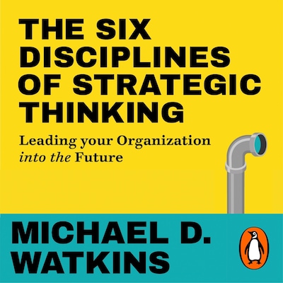 The Six Disciplines of Strategic Thinking – omslag til lydbogen af Michael Watkins