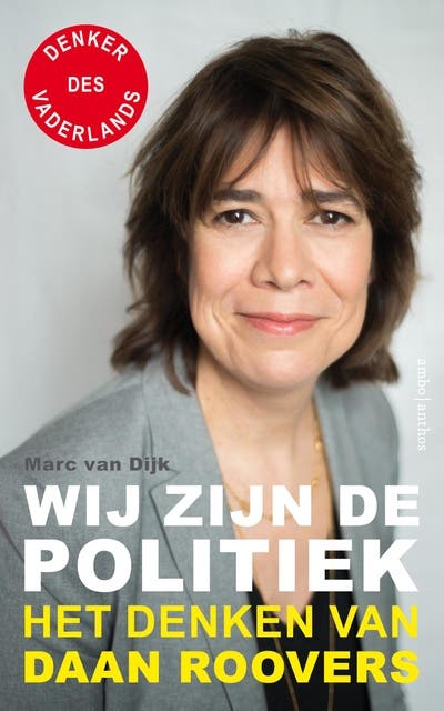 Wij zijn de politiek: Het denken van Daan Roovers – omslag van het luisterboek van Daan Roovers,Marc van Dijk