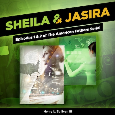 Sheila & Jasira: Episodes 1 & 2 of The American Fathers Serial
