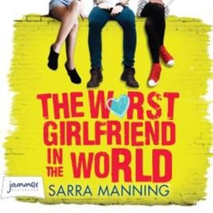 The Worst Girlfriend in the World – okładka audiobooka, autor Sarra Manning