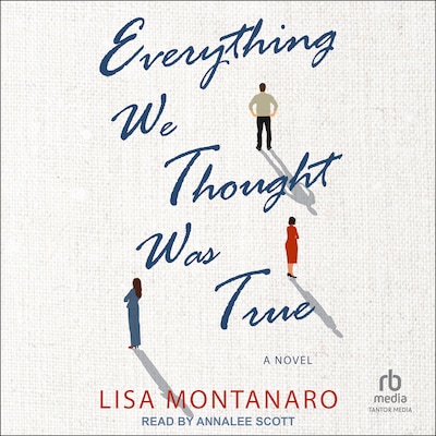 Everything We Thought Was True – omslag til lydbogen af Lisa Montanaro