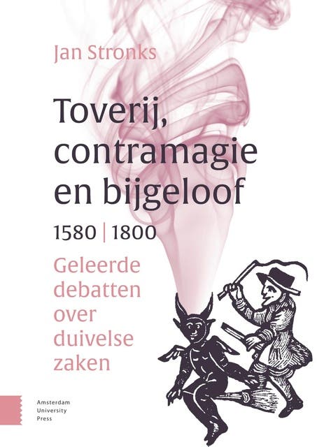 Toverij, contramagie en bijgeloof, 1580-1800: Geleerde debatten over duivelse zaken – omslag van het luisterboek van Jan Stronks
