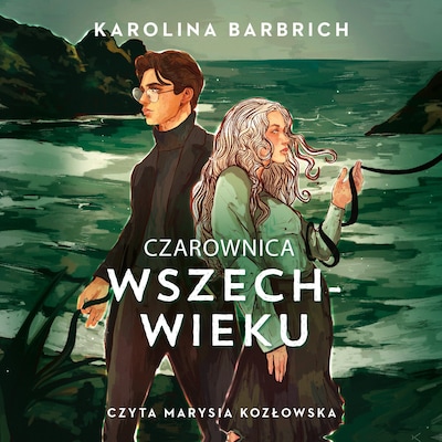Czarownica wszechwieku – okładka audiobooka, autor Karolina Barbrich