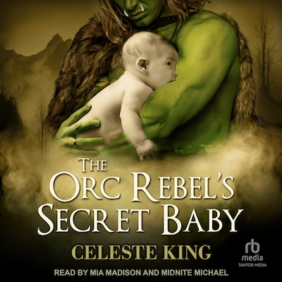 The Orc Rebel's Secret Baby – omslag til lydbogen af Celeste King