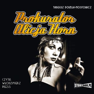 Prokurator Alicja Horn – okładka audiobooka, autor Tadeusz DołęgaMostowicz