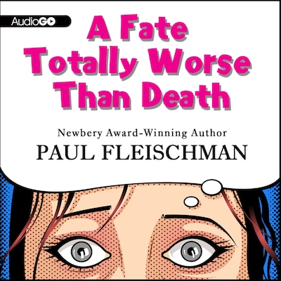 A Fate Totally Worse Than Death – omslag til lydbogen af Paul Fleischman