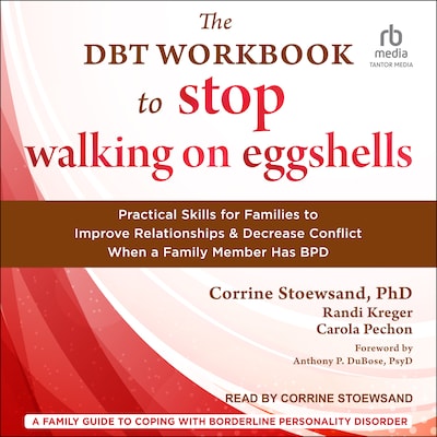 The DBT Workbook to Stop Walking on Eggshells – omslag til lydbogen af Corrine Stoewsand, PhD, Randi Kreger, Carola Pechon