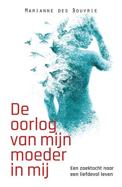 De oorlog van mijn moeder in mij: Een zoektocht naar een liefdevol leven – omslag van het luisterboek van Marianne des Bouvrie