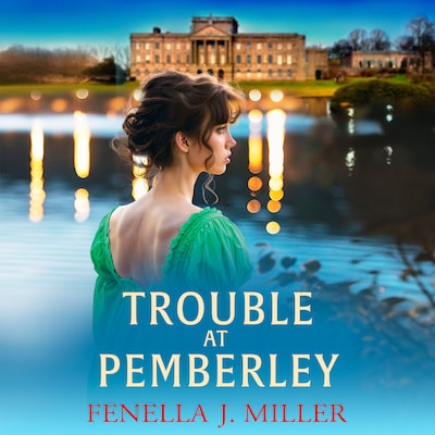Trouble at Pemberley - At Pemberley, Book 2 (Unabridged)