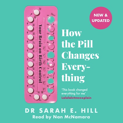 How the Pill Changes Everything – omslag til lydbogen af Sarah E Hill