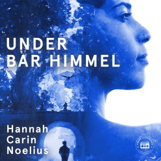 Under bar himmel – omslag till ljudboken av Hannah Carin Noelius