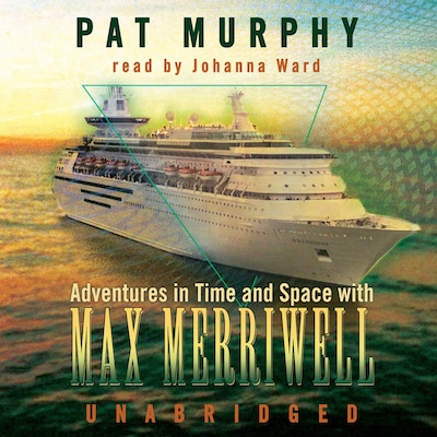 Adventures in Time and Space with Max Merriwell – omslag til lydbogen af Pat Murphy